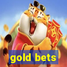 gold bets